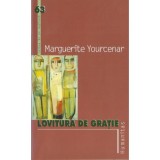 Marguerite Yourcenar - Lovitura de grație, Humanitas