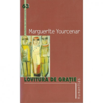 Marguerite Yourcenar - Lovitura de grație foto