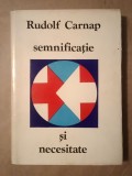 Rudolf Carnap - Semnificație și necesitate: un studiu de semantică și logică modală