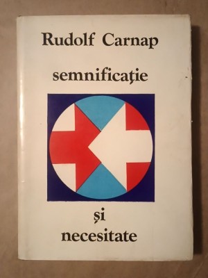 Rudolf Carnap - Semnificație și necesitate: un studiu de semantică și logică modală foto