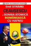 Ceaușescu și bomba atomică rom&acirc;nească cu hafniu - Paperback brosat - Emil Străinu - Prestige