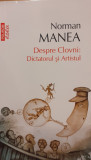 Despre clovni: Dictatorul si artistul, Norman Manea