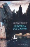 LUNTREA LUI CARON-LUCIAN BLAGA-358314