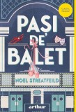 Pași de balet PB - Paperback brosat - Noel Streatfeild - Arthur