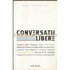 Conversatii Libere - Robert Scoble, Shel Israel