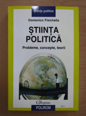Domenico Fisichella - Stiinta politica. Probleme, concepte, teorii foto