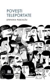 Povești teleportate Carti Fictiune Paperback Stefania Puscalau umor tandrete ironie vindecatoare
