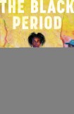 The Black Period: On Personhood, Race, and Origin