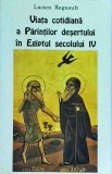 Lucien Regnault - Viata cotidiana a Parintilor desertului in Egiptul secolului