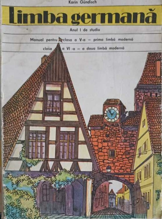 LIMBA GERMANA, ANUL I DE STUDIU, MANUAL PENTRU CLASA A V-A-KARIN GUNDISCH-258023