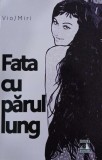 Fata cu parul lung - Vio/Miri - Roman - Carte Beletristica