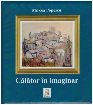 Mircea Popescu - Calator in imaginar - 127635 foto