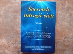 SECRETELE &Icirc;NTREGII VIEȚI , VOL. I - ELENA IULIANA NEAGU, JOHN YORGOS