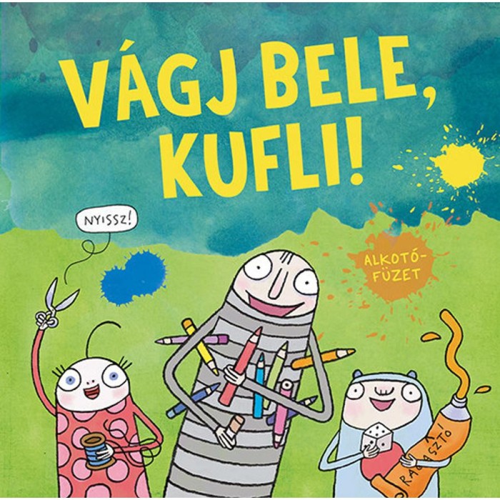V&aacute;gj bele, Kufli! - Alkot&oacute;f&uuml;zet - Győri Hanna