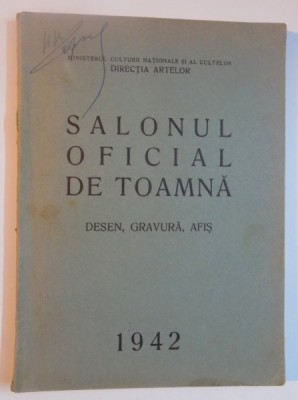 SALONUL OFICIAL DE TOAMNA. DESEN, GRAVURA, AFIS (NOIEMBRIE-DECEMBRIE) 1942 foto