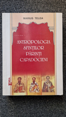 ANTROPOLOGIA SFINTILOR PARINTI CAPADOCIENI - Marius Telea foto