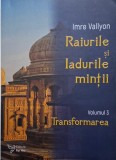 Raiurile si Iadurile mintii, vol. 3. Transformarea - Imre Vallyon - Psihologie