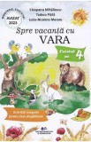 Spre vacanta de Vara. Caietul nr.4: Activitati integrate pentru clasa pregatitoare - Cleopatra Mihailescu, Tudora Pitila, Luiza-Nicoleta Moraru