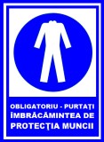 Placuta obligatoriu purtati imbracamintea de protectia muncii