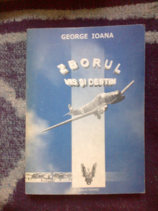 g3 Zborul, vis si destin - George Ioana