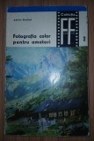 Adrian Steclaci - Fotografia color pentru amatori
