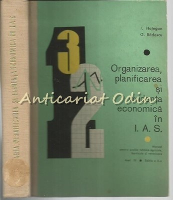 Organizarea, Planificarea Si Evidenta Economica In I. A. S. - Tiraj: 6515 Exp. foto