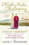The Noodle Maker of Kalimpong | Anne F. Thurston, Gyalo Thondup, Ebury Press