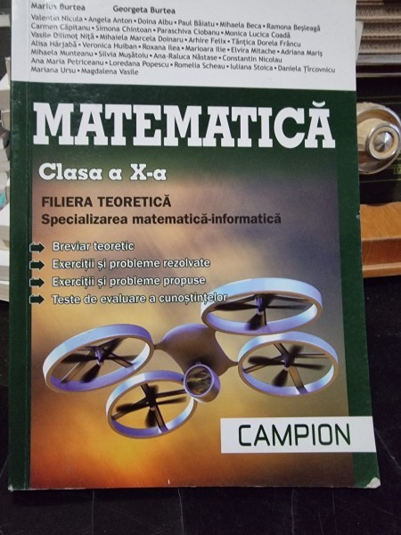 Matematica clasa a X-a, filiera teoretica, specializarea matematica informatica - Marius Burtea