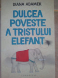 Diana Adamek - Dulcea poveste a tristului elefant (2017), Humanitas