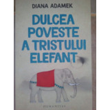 Diana Adamek - Dulcea poveste a tristului elefant (2017)