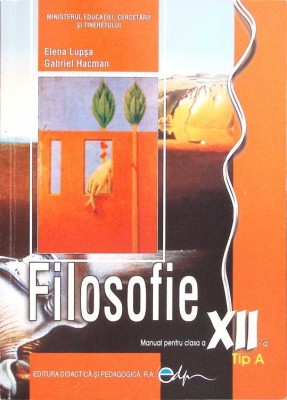 FILOSOFIE, MANUAL PENTRU CLASA A XII-A-ELENA LUPSA, GABRIEL HACMAN-275010 foto