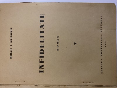 1942 Infidelitate roman Mihail I. Grigoriu editura Cosanziana Bucuresti C18 foto