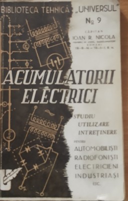 ACUMULATORII ELECTRICI -STUDIU.UTILIZARE.INTRETINERE . CAPITAN IOAN R. NICOLA foto