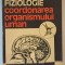 FIZIOLOGIE , COORDONAREA ORGANISMULUI UMAN de MIRCEA DOROFTEIU , 1992
