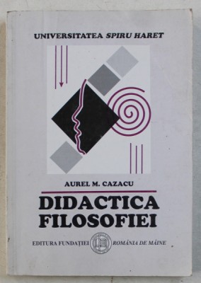 DIDACTICA FILOSOFIEI de AUREL M . CAZACU , 2003 foto