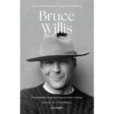 Bruce Willis - A sebezhetetlen hollywoodi legenda filmes &ouml;r&ouml;ks&eacute;ge - Sean O'connel