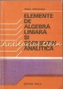 Elemente Algebra Liniara &amp; Geometrie Analitica - Virgil Obadeanu, Ed. Facla, 1981, Matematica