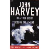 John Harvey - In a true light - Rought Treatment - 110109