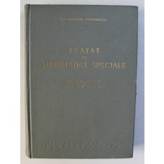 TRATAT DE MATEMATICI SPECIALE de NICOLAE CIORANESCU , EDITIA A II A , 1963