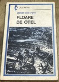 DVP11 0442 Istorie - Victor ion Popa - Floare de otel
