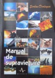 Cumpara ieftin Manual de Supravietuire - Serban Derlogea, Editura Amaltea, Coperta Brosata, Stare Buna