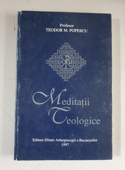 Teodor M. Popescu - Meditatii teologice