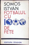 FOTBALUL CU 1000 DE FETE-SOMOS ISTVAN-336022