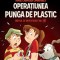 Biroul de investigații nr. 2. Operaţiunea Punga de plastic (ediție cartonată)