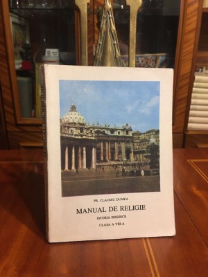 Pr. Claudiu Dumea - Manual de Religie. ISTORIA BISERICII cls VIII (1994) foto