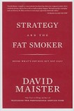 Strategy and the Fat Smoker: Doing What&#039;s Obvious But Not Easy