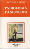 Theodule Ribot - Psihologia pasiunilor