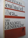 Eu , tu , el , ea sau Dialogul generalizat - Mihai Sora
