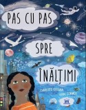 Cumpara ieftin Pas cu pas spre &icirc;nălțimi - Hardcover - Charlotte Guillain, Yuval Zommer - Didactica Publishing House