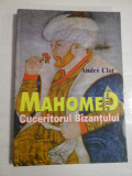 MAHOMED AL II-lea CUCERITORUL BIZANTULUI - Andre CLOT